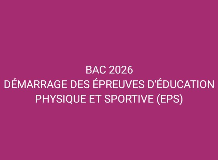 BAC 2026 : les épreuves facultatives, sportives et orales démarrent le samedi prochain 