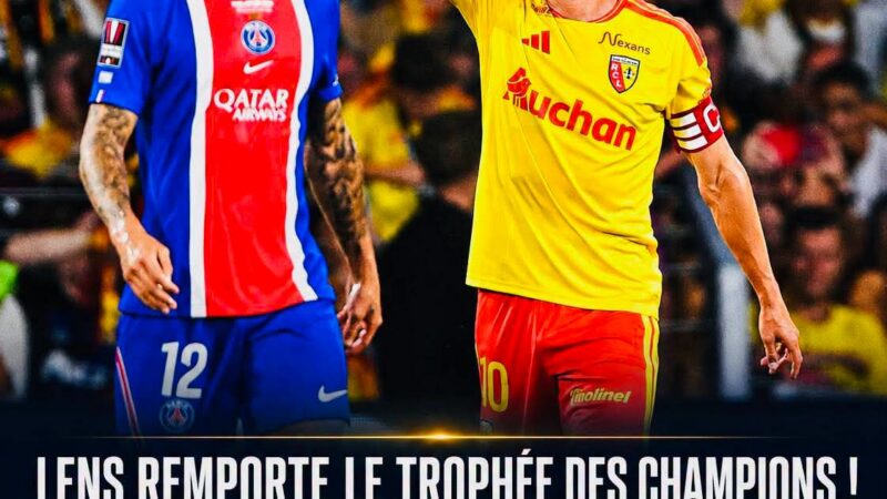 Trophée des Champions : Lens vainqueur ! 